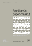 Small-Scale Paper-Making (Technology Series. Technical Memorandum No. 8)