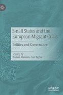 Small States and the European Migrant Crisis: Politics and Governance