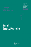 Small Stress Proteins - Arrigo, A -P (Editor), and Mller, W E G (Editor)