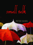Small Talk: Poems New & Selected