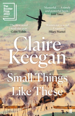 Small Things Like These: Shortlisted for the Booker Prize 2022 - Keegan, Claire
