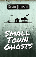 Small Town Ghosts