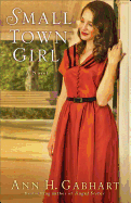 Small Town Girl: A Novel