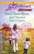 Small-Town Moms: An Anthology