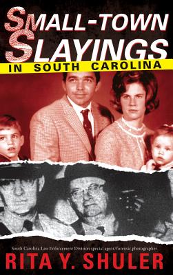 Small-Town Slayings in South Carolina - Shuler, Rita Y