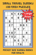 Small Travel Sudoku in Large Print: Pocket Size Sudoku Books for Adults and Seniors with 100 Easy Puzzles