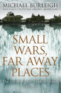 Small Wars, Far Away Places: The Genesis of the Modern World