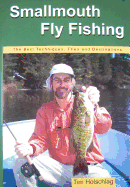 Smallmouth Fly Fishing: The Best Techniques, Flies and Destinations - Holschlag, Tim