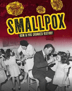 Smallpox: How a Pox Changed History