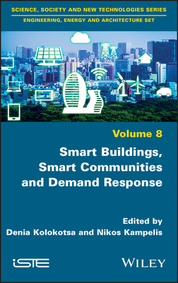 Smart Buildings, Smart Communities and Demand Response - Kolokotsa, Denia (Editor), and Kampelis, Nikos (Editor)