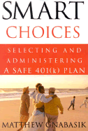 Smart Choices: Selecting and Administering a Safe 401K Plan