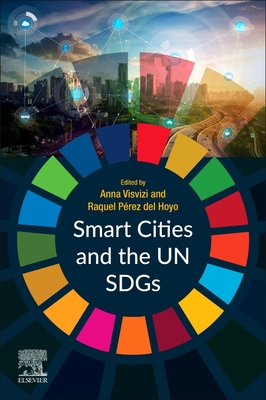 Smart Cities and the Un Sdgs - Visvizi, Anna (Editor), and Perez del Hoyo, Raquel (Editor)