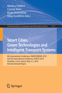 Smart Cities, Green Technologies and Intelligent Transport Systems: 8th International Conference, Smartgreens 2019, and 5th International Conference, Vehits 2019, Heraklion, Crete, Greece, May 3-5, 2019, Revised Selected Papers
