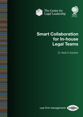 Smart Collaboration for In-house Legal Teams - Gardner, Heidi K (Editor)