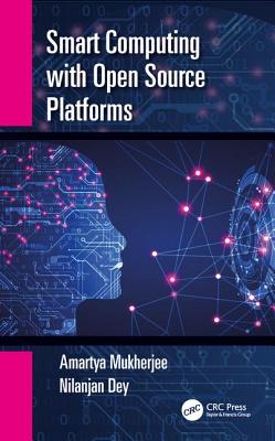 Smart Computing with Open Source Platforms - Mukherjee, Amartya, and Dey, Nilanjan