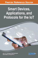 Smart Devices, Applications, and Protocols for the IoT