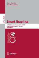 Smart Graphics: 12th International Symposium, SG 2014, Taipei, Taiwan, August 27-29, 2014, Proceedings - Christie, Marc (Editor), and Li, Tsai-Yen (Editor)