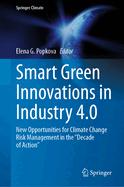 Smart Green Innovations in Industry 4.0: New Opportunities for Climate Change Risk Management in the "Decade of Action"