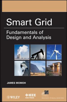 Smart Grid: Fundamentals of Design and Analysis - Momoh, James A.