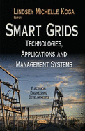 Smart Grids: Technologies, Applications and Management Systems