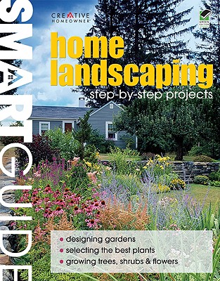Smart Guide: Home Landscaping - Creative Homeowner (Editor), and How-To