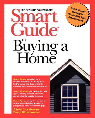 Smart Guidetm to Buying a Home - Glossbrenner, Alfred, and Glossbrenner, Emily