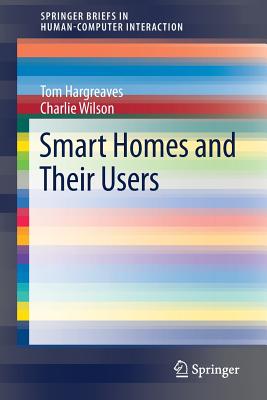 Smart Homes and Their Users - Hargreaves, Tom, and Wilson, Charlie