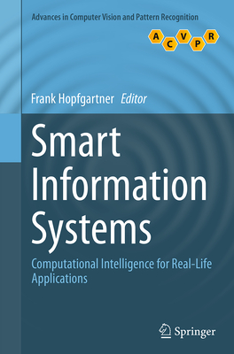 Smart Information Systems: Computational Intelligence for Real-Life Applications - Hopfgartner, Frank (Editor)
