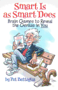 Smart Is as Smart Does: Brain Games to Reveal the Genius in You