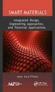 Smart Materials: Integrated Design, Engineering Approaches, and Potential Applications