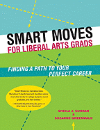 Smart Moves for Liberal Arts Grads: Finding a Path to Your Perfect Career