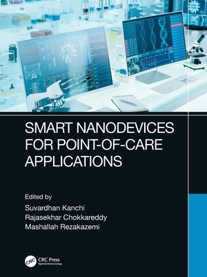 Smart Nanodevices for Point-of-Care Applications - Kanchi, Suvardhan (Editor), and Chokkareddy, Rajasekhar (Editor), and Rezakazemi, Mashallah (Editor)