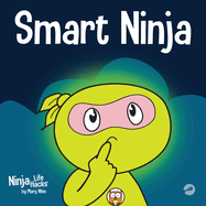 Smart Ninja: A Children's Book About Changing a Fixed Mindset into a Growth Mindset