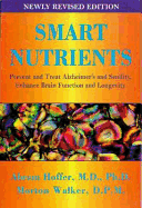 Smart Nutrients: Prevent and Treat Alzheimer's and Senility, Enhance Brain Function and Longevity - Hoffer, Abram, Dr.