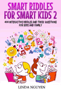 Smart Riddles for Smart Kids 2: 400 Interactive Riddles and Trick Questions for Kids and Family