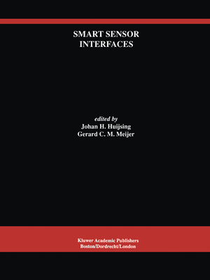 Smart Sensor Interfaces - Huijsing, Johan (Editor), and Meijer, Gerard C.M. (Editor)