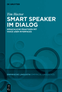 Smart Speaker Im Dialog: Sprachliche Praktiken Mit Voice User Interfaces