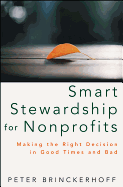Smart Stewardship for Nonprofits: Making the Right Decision in Good Times and Bad