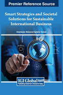 Smart Strategies and Societal Solutions for Sustainable International Business