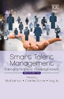 Smart Talent Management: Managing People as Knowledge Assets - Vaiman, Vlad (Editor), and Vance, Charles (Editor), and Ju, Ling (Editor)