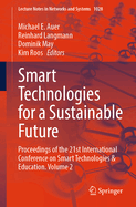 Smart Technologies for a Sustainable Future: Proceedings of the 21st International Conference on Smart Technologies & Education. Volume 1