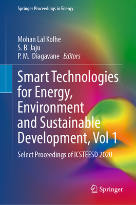 Smart Technologies for Energy, Environment and Sustainable Development, Vol 1: Select Proceedings of ICSTEESD 2020 - Kolhe, Mohan Lal (Editor), and Jaju, S. B. (Editor), and Diagavane, P. M. (Editor)