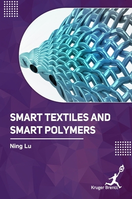 Smart Textlies and Smart Polymers - Lu, Ning