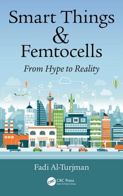 Smart Things and Femtocells: From Hype to Reality - Al-Turjman, Fadi