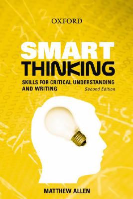 Smart Thinking: Skills for Critical Understanding and Writing - Allen, Matthew