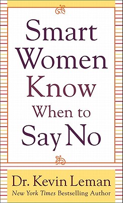 Smart Women Know When to Say No - Leman, Kevin