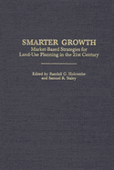 Smarter Growth: Market-Based Strategies for Land-Use Planning in the 21st Century