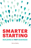 Smarter Starting: Building a Tiny Business