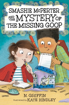 Smashie McPerter and the Mystery of the Missing Goop - Griffin, N