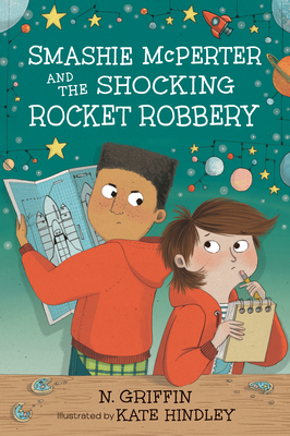 Smashie McPerter and the Shocking Rocket Robbery - Griffin, N